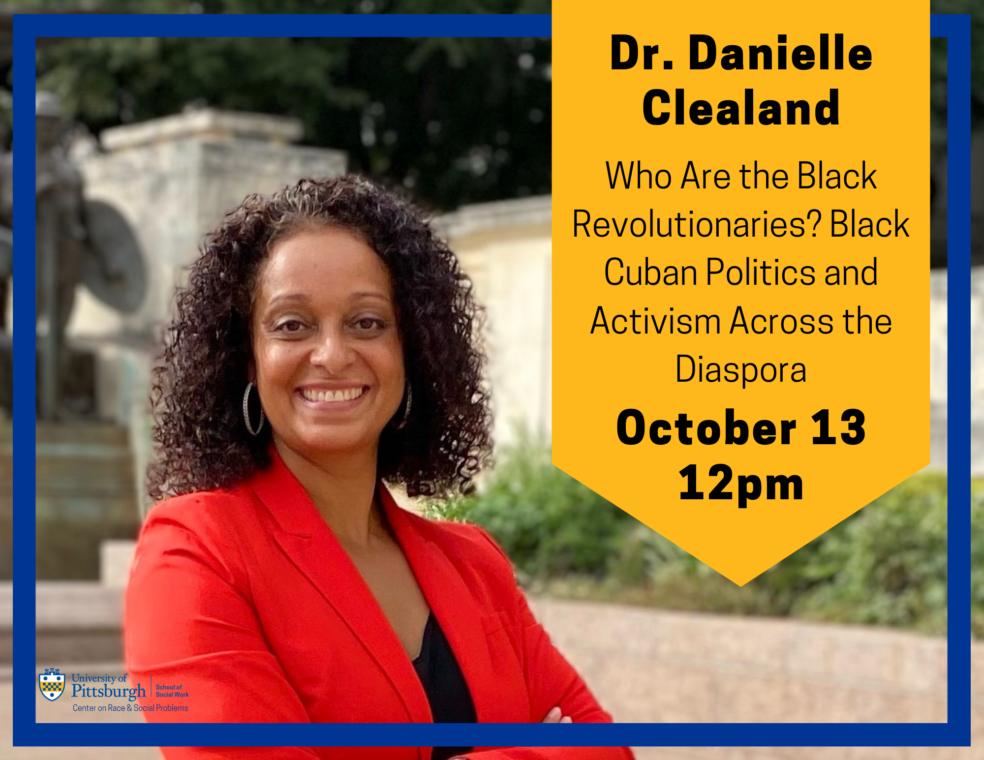 image of Dr Danielle Clealand. Lecture title "Black Cuban Politics and Activism Across the Diaspora" October 13, 12pm. Register below.